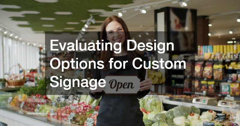 Evaluating Design Options for Custom Signage